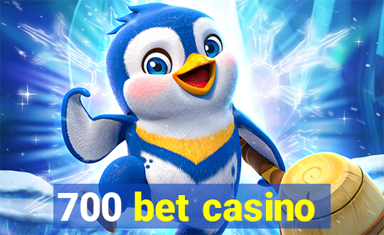 700 bet casino